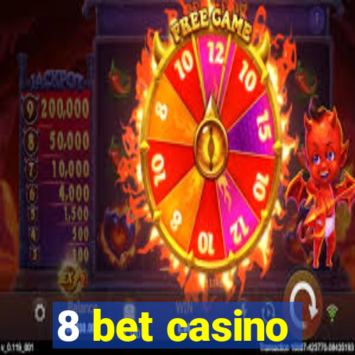 8 bet casino